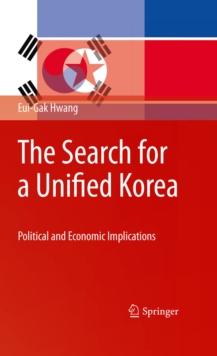 The Search for a Unified Korea : Political and Economic Implications