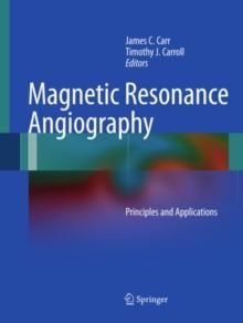 Magnetic Resonance Angiography : Principles and Applications