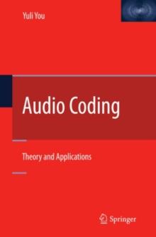 Audio Coding : Theory and Applications