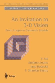 An Invitation to 3-D Vision : From Images to Geometric Models