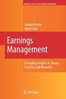 Earnings Management : Emerging Insights in Theory, Practice, and Research