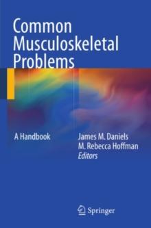 Common Musculoskeletal Problems : A Handbook