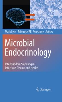 Microbial Endocrinology : Interkingdom Signaling in Infectious Disease and Health