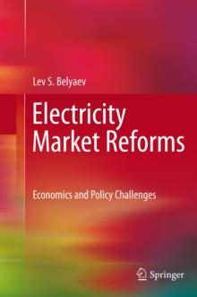 Electricity Market Reforms : Economics and Policy Challenges