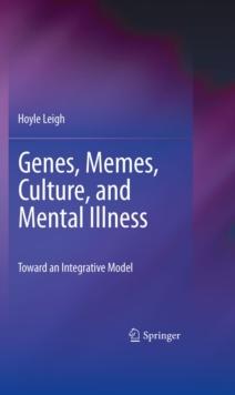 Genes, Memes, Culture, and Mental Illness : Toward an Integrative Model