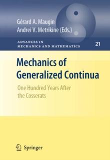 Mechanics of Generalized Continua : One Hundred Years After the Cosserats