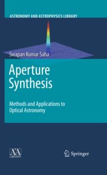 Aperture Synthesis : Methods and Applications to Optical Astronomy