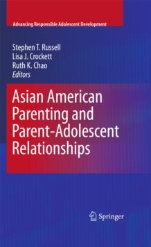 Asian American Parenting and Parent-Adolescent Relationships