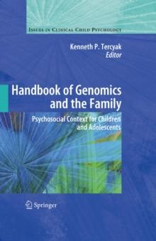 Handbook of Genomics and the Family : Psychosocial Context for Children and Adolescents