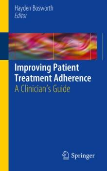 Improving Patient Treatment Adherence : A Clinician's Guide