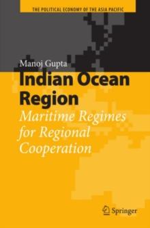 Indian Ocean Region : Maritime Regimes for Regional Cooperation