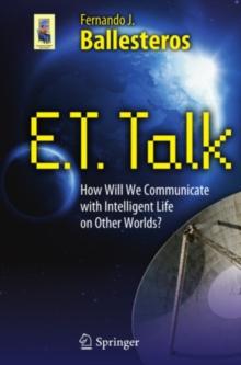 E.T. Talk : How Will We Communicate with Intelligent Life on Other Worlds?