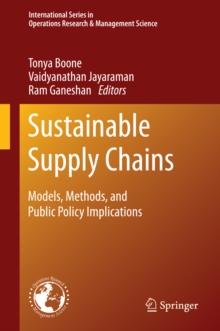 Sustainable Supply Chains : Models, Methods, and Public Policy Implications