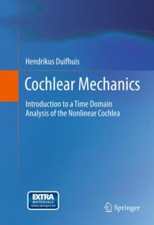 Cochlear Mechanics : Introduction to a Time Domain Analysis of the Nonlinear Cochlea