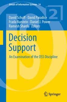 Decision Support : An Examination of the DSS Discipline