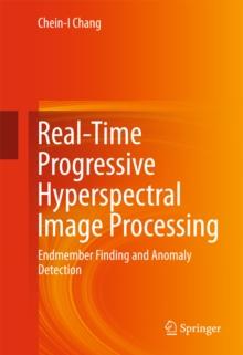 Real-Time Progressive Hyperspectral Image Processing : Endmember Finding and Anomaly Detection