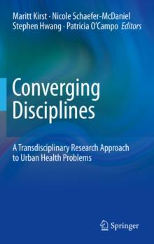 Converging Disciplines : A Transdisciplinary Research Approach to Urban Health Problems