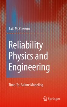 Reliability Physics and Engineering : Time-To-Failure Modeling