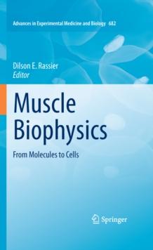 Muscle Biophysics : From Molecules to Cells