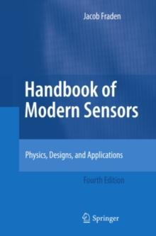 Handbook of Modern Sensors : Physics, Designs, and Applications