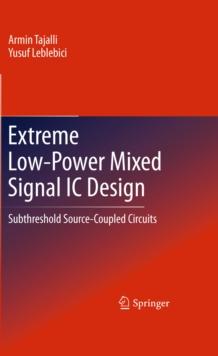 Extreme Low-Power Mixed Signal IC Design : Subthreshold Source-Coupled Circuits