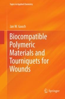 Biocompatible Polymeric Materials and Tourniquets for Wounds