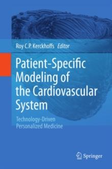 Patient-Specific Modeling of the Cardiovascular System : Technology-Driven Personalized Medicine