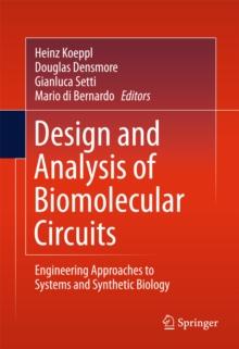 Design and Analysis of Biomolecular Circuits : Engineering Approaches to Systems and Synthetic Biology