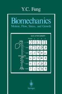 Biomechanics : Motion, Flow, Stress, and Growth