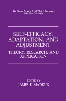 Self-Efficacy, Adaptation, and Adjustment : Theory, Research, and Application