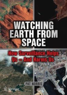 Watching Earth from Space : How Surveillance Helps Us -- and Harms Us