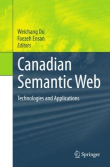 Canadian Semantic Web : Technologies and Applications