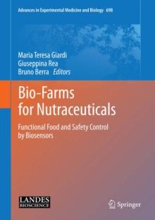 Bio-Farms for Nutraceuticals : Functional Food and Safety Control by Biosensors