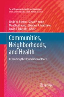 Communities, Neighborhoods, and Health : Expanding the Boundaries of Place