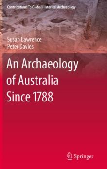 An Archaeology of Australia Since 1788