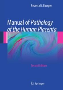 Manual of Pathology of the Human Placenta : Second Edition