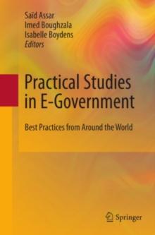 Practical Studies in E-Government : Best Practices from Around the World