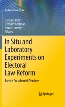 In Situ and Laboratory Experiments on Electoral Law Reform : French Presidential Elections