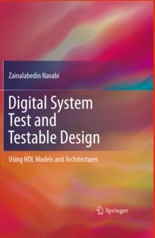 Digital System Test and Testable Design : Using HDL Models and Architectures