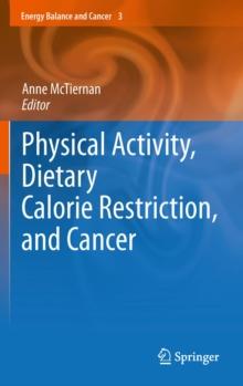 Physical Activity, Dietary Calorie Restriction, and Cancer