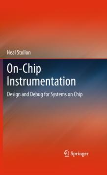 On-Chip Instrumentation : Design and Debug for Systems on Chip