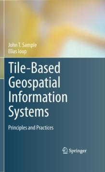 Tile-Based Geospatial Information Systems : Principles and Practices