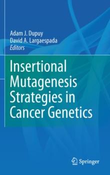 Insertional Mutagenesis Strategies in Cancer Genetics