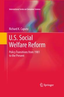 U.S. Social Welfare Reform : Policy Transitions from 1981 to the Present