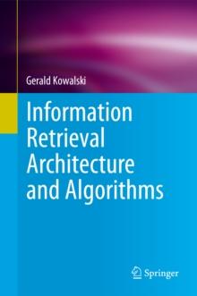 Information Retrieval Architecture and Algorithms