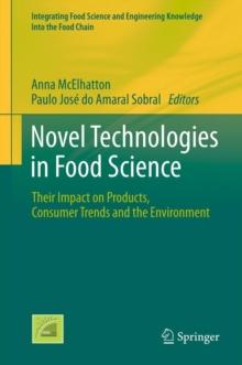 Novel Technologies in Food Science : Their Impact on Products, Consumer Trends and the Environment