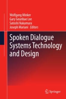 Spoken Dialogue Systems Technology and Design