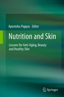 Nutrition and Skin : Lessons for Anti-Aging, Beauty and Healthy Skin