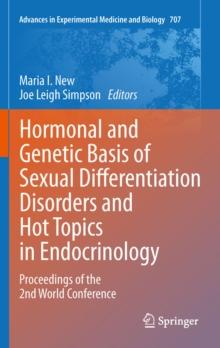 Hormonal and Genetic Basis of Sexual Differentiation Disorders and Hot Topics in Endocrinology: Proceedings of the 2nd World Conference