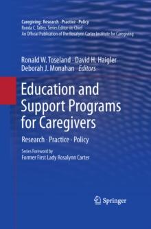 Education and Support Programs for Caregivers : Research, Practice, Policy